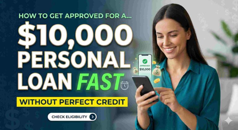 Need $10,000 Fast? How to Get a Personal Loan in the USA